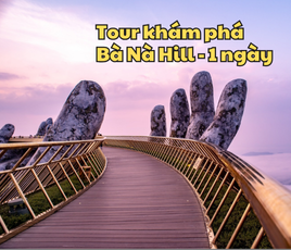 Tour du lịch khám phá Bà Nà Hills Đà Nẵng - 1 ngày