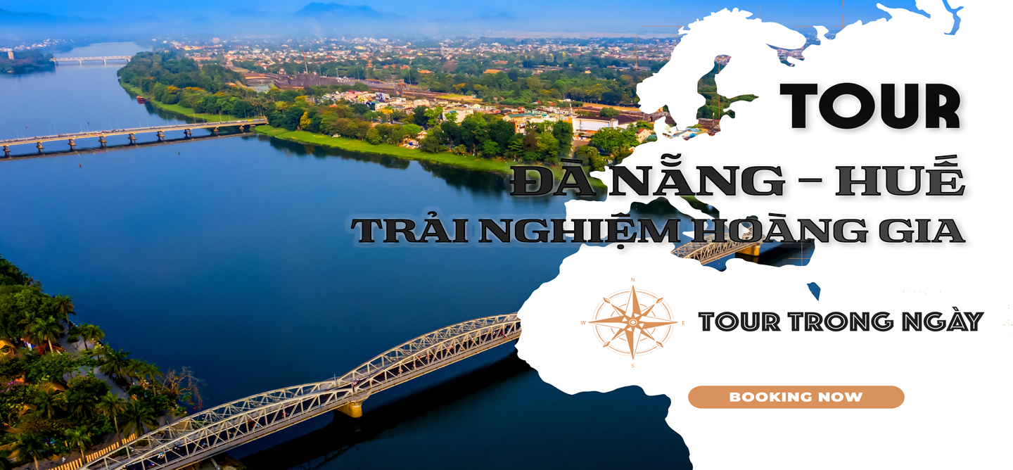Tour Đà Nẵng – Huế – Trải nghiệm hoàng gia